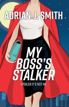 portada My Boss's Stalker: Spoiler It's Not Me