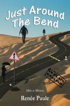 portada Just Around The Bend: Mas o Menos (in English)
