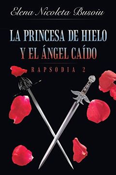 portada La Princesa de Hielo y el Ángel Caído: Rapsodia 2: Las Espadas del Destino