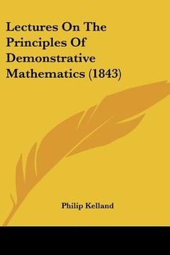 portada lectures on the principles of demonstrative mathematics (1843) (en Inglés)