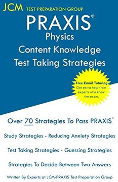 portada Praxis Physics Content Knowledge - Test Taking Strategies: Praxis 5265 - Free Online Tutoring - new 2020 Edition - the Latest Strategies to Pass Your Exam.