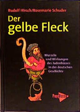 portada Der Gelbe Fleck. Wurzeln und Wirkungen des Judenhasses in der Deutschen Geschichte. Essays. (en Alemán)