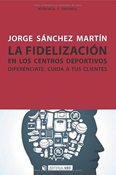 portada La Fidelización En Los Centros Deportivos. Diferénciate. Cuida A Tus Clientes (Manuales) (in Spanish)