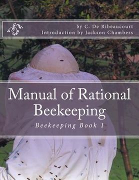 portada Manual of Rational Beekeeping: Beekeeping Book 1 (en Inglés)