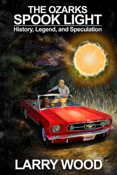 portada The Ozarks Spook Light: History, Legend, and Speculation (en Inglés)