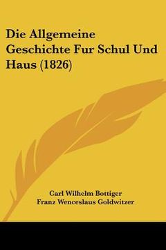 portada Die Allgemeine Geschichte Fur Schul Und Haus (1826) (en Alemán)