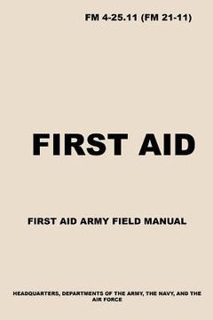 portada FM 4-25.11 First Aid: Army First Aid Field Manual (en Inglés)
