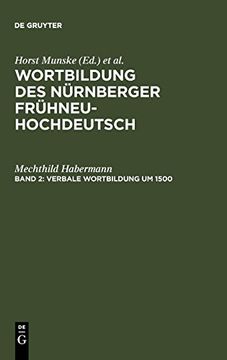 portada Verbale Wortbildung um 1500: Eine Historisch-Synchrone Untersuchung Anhand von Texten Albrecht Durers, Heinrich Deichslers und Veit Dietrichs. Des NüRnberger FrüHneuhochdeutsch) (en Inglés)