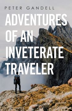 portada Adventures of an Inveterate Traveler (en Inglés)