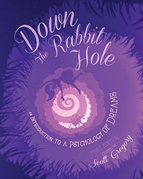 portada Down the Rabbit Hole: An Introduction to a Psychology of Dreams (en Inglés)