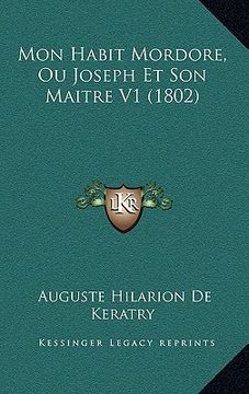 portada Mon Habit Mordore, Ou Joseph Et Son Maitre V1 (1802) (en Francés)