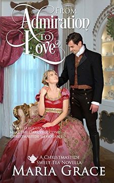 portada From Admiration to Love: The Darcys' Second Christmas: A Pride and Prejudice sequel (Sweet Tea Stories)