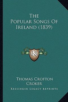 portada the popular songs of ireland (1839) the popular songs of ireland (1839) (en Inglés)