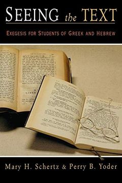 portada Seeing the Text: Exegesis for Students of Greek and Hebrew 