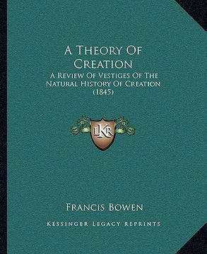 portada a theory of creation: a review of vestiges of the natural history of creation (1845) (en Inglés)