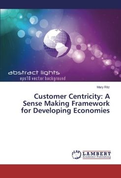 portada Customer Centricity: A Sense Making Framework for Developing Economies
