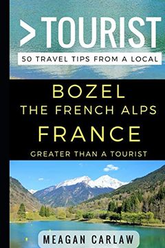 portada Greater Than a Tourist – Bozel the French Alps France: 50 Travel Tips From a Local (Greater Than a Tourist France) (in English)