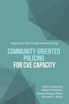 portada Community-Oriented Policing for CVE Capacity: Adopting the Ethos through Enhanced Training (en Inglés)