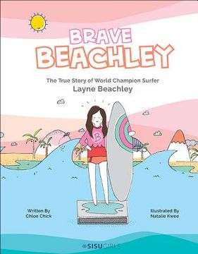 portada Brave Beachley: The True Story of World Champion Surfer Layne Beachley (en Inglés)