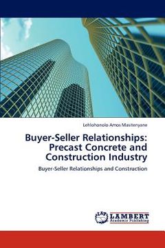 portada buyer-seller relationships: precast concrete and construction industry (en Inglés)