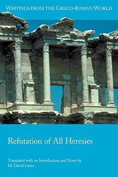 portada Refutation of all Heresies: 40 (Writings From the Greco-Roman World) (en Inglés)