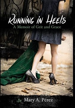 portada Running in Heels: A Memoir of Grit and Grace (en Inglés)