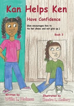 portada Kan Helps Ken Have Confidence: Kan Encourages Ken to Tie Her Shoes and Not Give Up (in English)