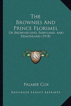portada the brownies and prince florimel: or brownieland, fairyland, and demonland (1918) (in English)
