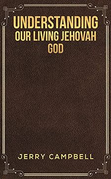 portada Understanding our Living Jehovah god (en Inglés)