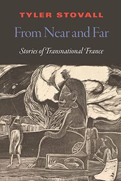 portada From Near and Far: A Transnational History of France (France Overseas: Studies in Empire and Decolonization) (en Inglés)