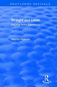 portada Straight and Level: Practical Airline Economics (Routledge Revivals) (en Inglés)