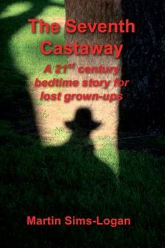 portada The Seventh Castaway: a 21st century bedtime story for lost grown-ups (in English)