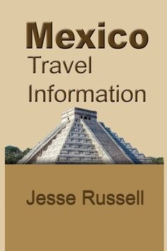 portada Mexico Travel Information: Tourism (en Inglés)