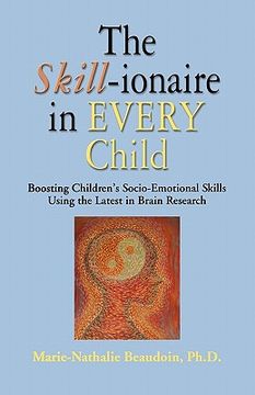 portada the skill-ionaire in every child: boosting children ` s socio-emotional skills using the latest in brain research