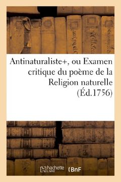 portada Antinaturaliste, Ou Examen Critique Du Poeme de La Religion Naturelle