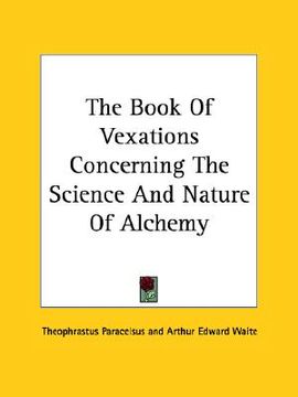 portada the book of vexations concerning the science and nature of alchemy (en Inglés)