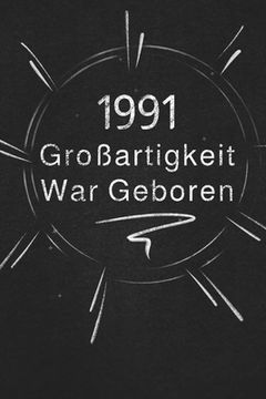 portada 1991 Großartigkeit War Geboren: Schicken Sie es als Geschenk an die Person, die gerade in den Sinn kam (in German)