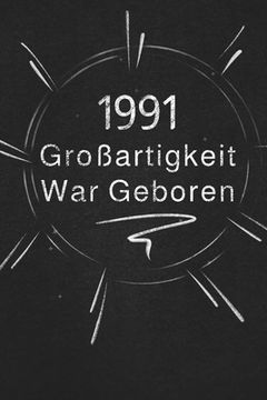 portada 1991 Großartigkeit War Geboren: Schicken Sie es als Geschenk an die Person, die gerade in den Sinn kam (en Alemán)