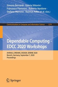 portada Dependable Computing - Edcc 2020 Workshops: Ai4rails, Dreams, Dsogri, Serene 2020, Munich, Germany, September 7, 2020, Proceedings (en Inglés)
