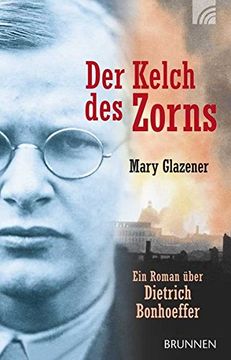 portada Der Kelch des Zorns: Ein Roman Über Dietrich Bonhoeffer (en Alemán)