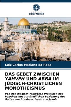 portada Das Gebet Zwischen Yahveh Und Abba Im Jüdisch-Christlichen Monotheismus