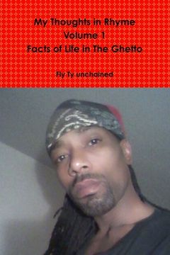 portada My Thoughts in Rhyme - The Facts Of Life In The Ghetto- R.B.G Edition - Volume 1 (en Inglés)