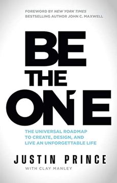 portada Be the One: The Universal Roadmap to Create, Design, and Live an Unforgettable Life (en Inglés)