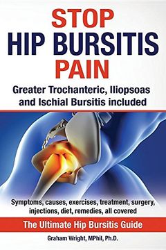 portada Stop Hip Bursitis Pain: Greater Trochanteric, Iliopsoas and Ischial Bursitis