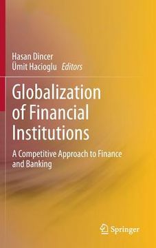 portada Globalization of Financial Institutions: A Competitive Approach to Finance and Banking