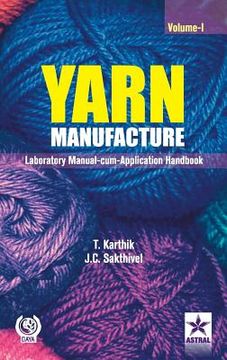 portada Yarn Manufacture: Laboratory Manual Cum Application Handbook Vol. 1 (en Inglés)