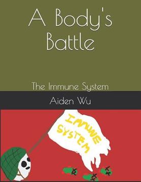 portada A Body's Battle: The Immune System (in English)