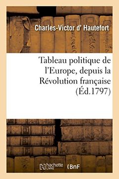 portada Tableau politique de l'Europe, depuis la Révolution française (Histoire)