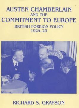 portada austen chamberlain and the commitment to europe: british foreign policy 1924-1929
