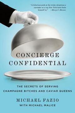 portada Concierge Confidential: The Secrets of Serving Champagne Bitches and Caviar Queens (en Inglés)